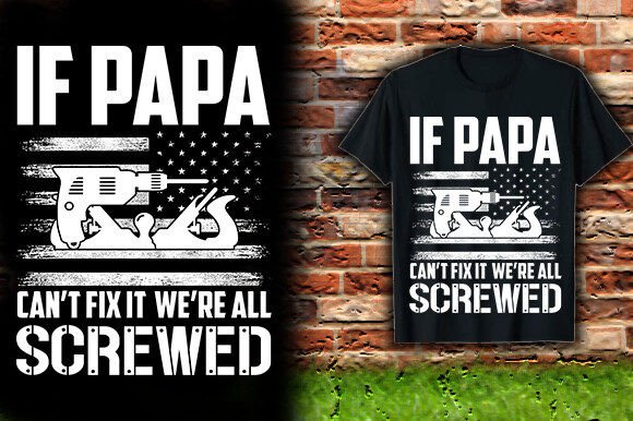 Download If PAPA CAN'T FIX IT WE'RE ALL SCREWED T - Premium Bundle